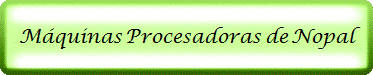 M�quinas Procesadoras de Nopal